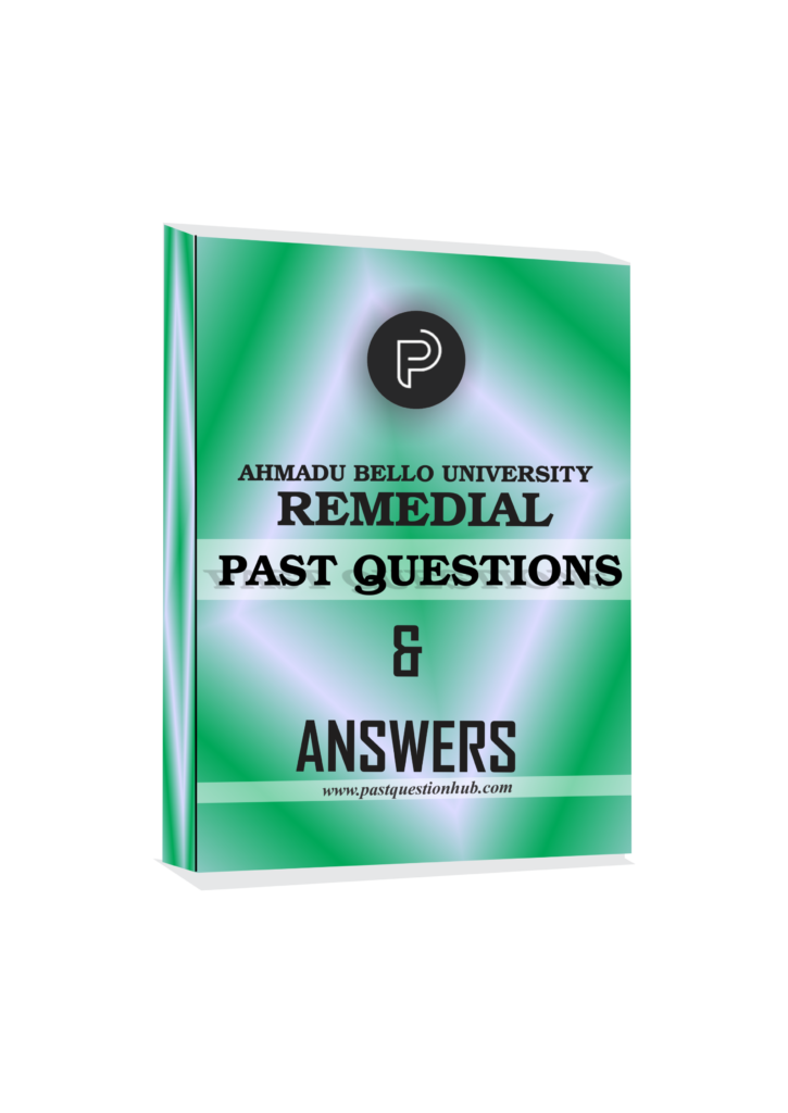 Ahmadu Bello University ABU Remedial Past Questions and Answers Pdf