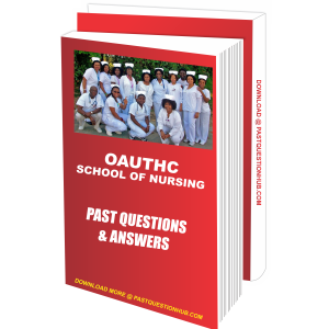 OAUTHC School of Nursing Past Questions & Answer 2025 PDF Download